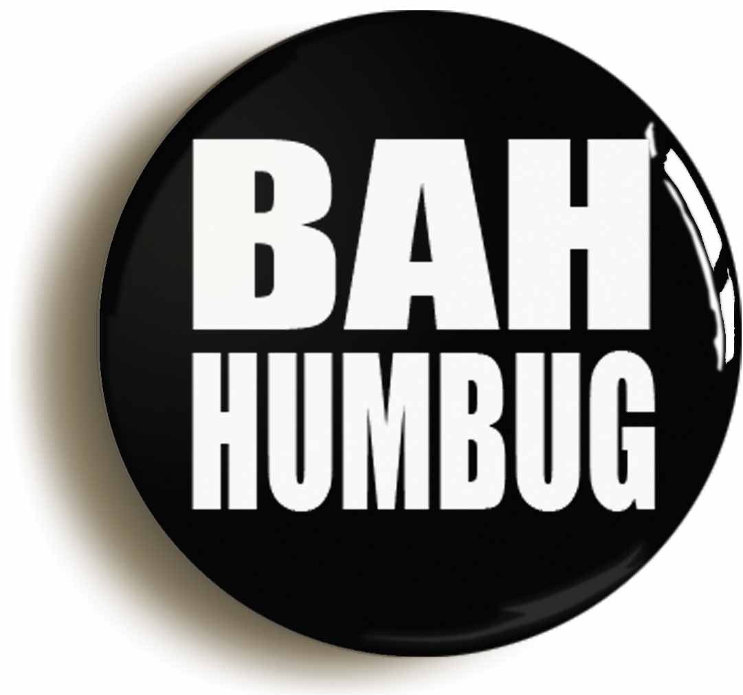 A picture of the front of the product, titled Bah Humbug Scrooge Christmas Button Pin Badge