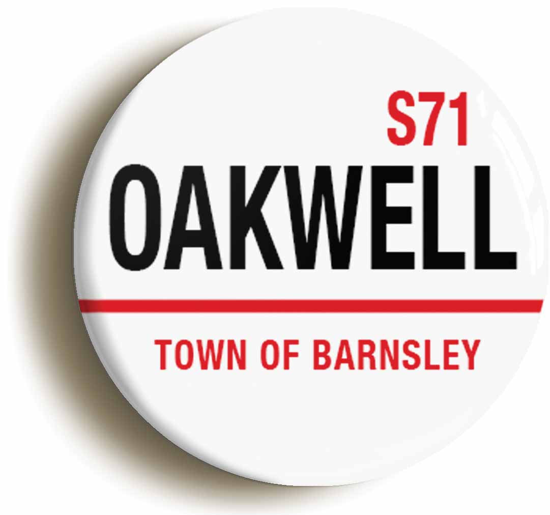 A picture of the front of the product, titled Oakwell Town Of Barnsley S71 Road Sign Circular 50mm Fridge Magnet