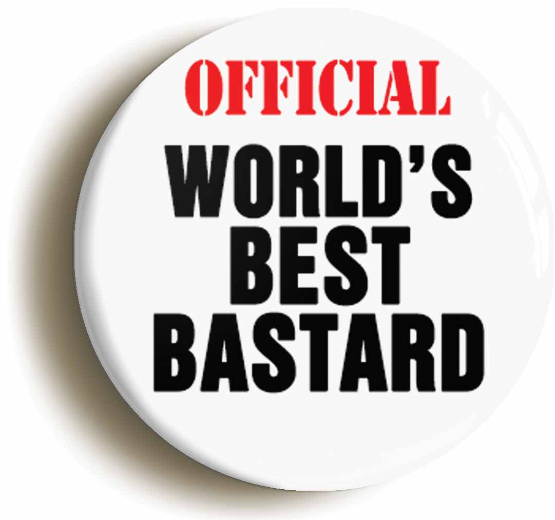 A picture of the front of the product, titled Official Worlds Best Bastard Funny Button Pin Badge