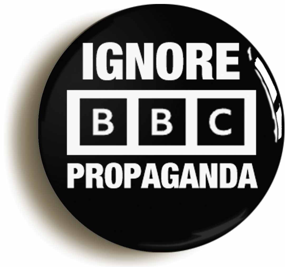 A picture of the front of the product, titled Ignore BBC Propaganda Button Pin Badge