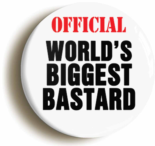 A picture of the front of the product, titled Official Worlds Biggest Bastard Button Pin Badge