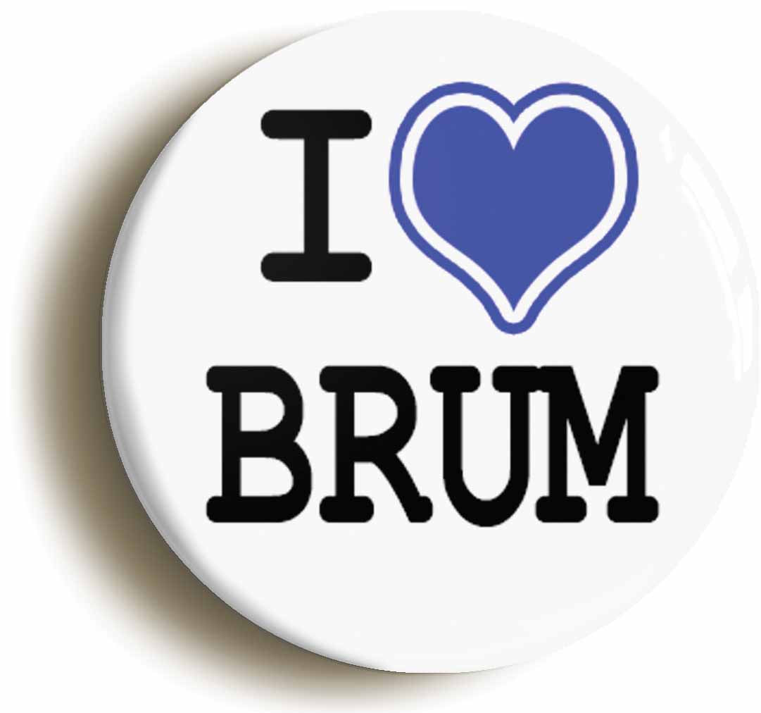 A picture of the front of the product, titled I Heart Love Brum Circular 50mm Fridge Magnet