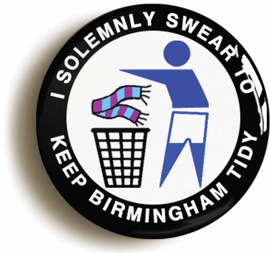 A picture of the front of the product, titled I Solemnly Swear To Keep Birmingham Tidy - C Circular 50mm Fridge Magnet