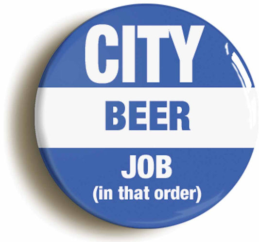 A picture of the front of the product, titled City Beer Job In That Order Funny Birmingham Circular 50mm Fridge Magnet
