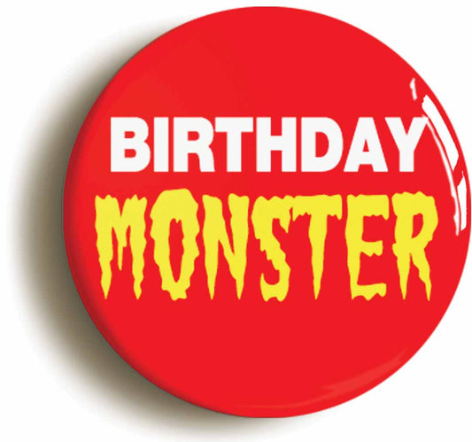 A picture of the front of the product, titled Birthday Monster Funny Button Pin Badge