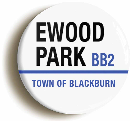 A picture of the front of the product, titled Ewood Park BB2 Blackburn Road Sign Button Pin Badge