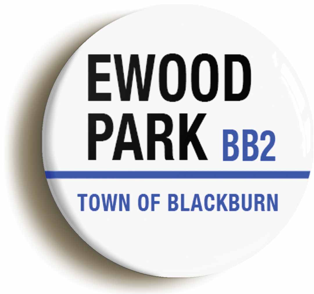 A picture of the front of the product, titled Ewood Park BB2 Blackburn Road Sign Circular 50mm Fridge Magnet