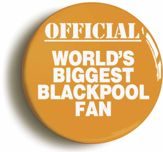 A picture of the front of the product, titled World's Biggest Blackpool Fan Button Pin Badge