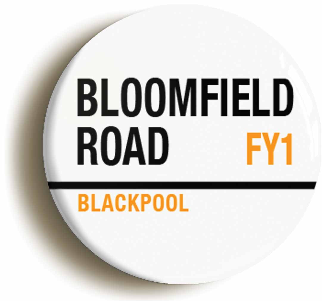 A picture of the front of the product, titled Bloomfield Road FY1 Blackpool Road Sign Button Pin Badge