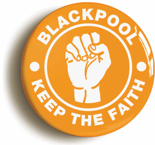 A picture of the front of the product, titled Blackpool Keep The Faith Northern Soul Button Pin Badge