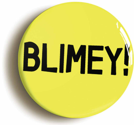 A picture of the front of the product, titled Blimey! Funny Cockney Button Pin Badge
