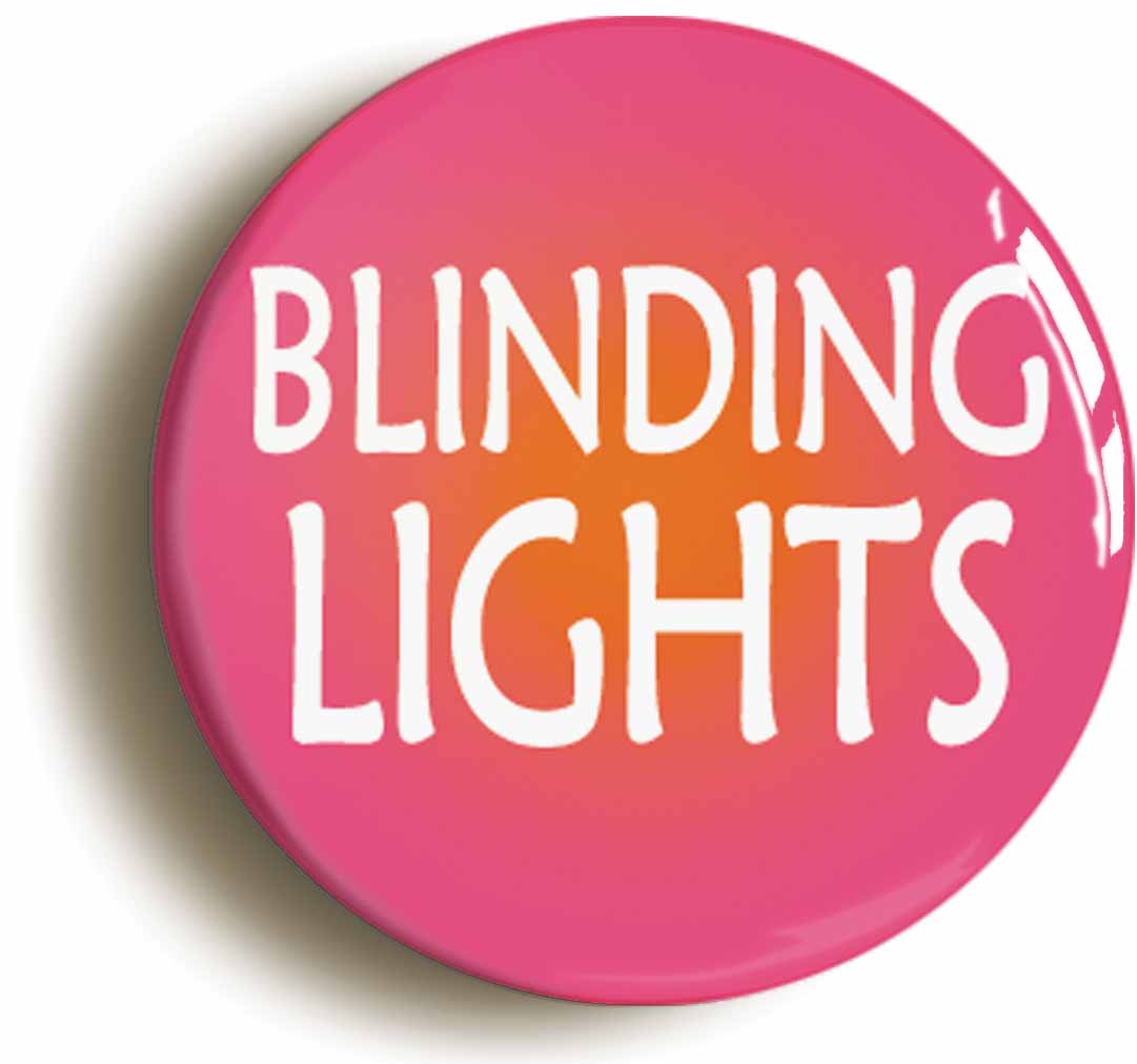 A picture of the front of the product, titled Blinding Lights Button Pin Badge