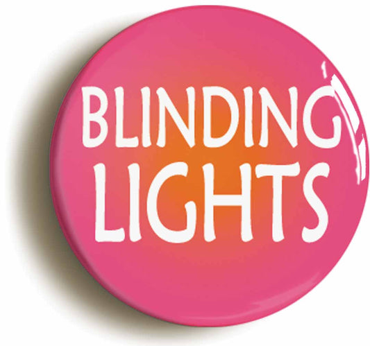 A picture of the front of the product, titled Blinding Lights Button Pin Badge