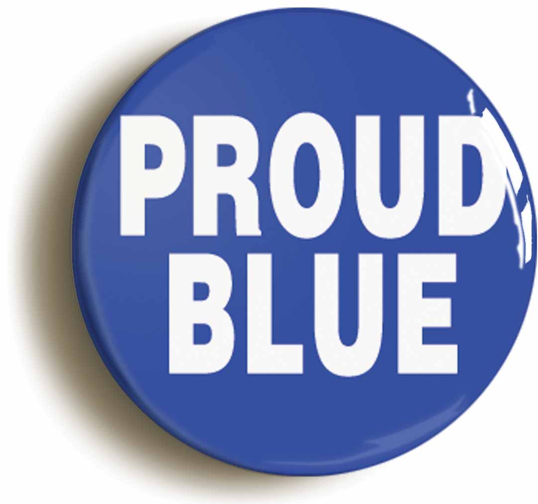 A picture of the front of the product, titled Proud Blue Funny Button Pin Badge