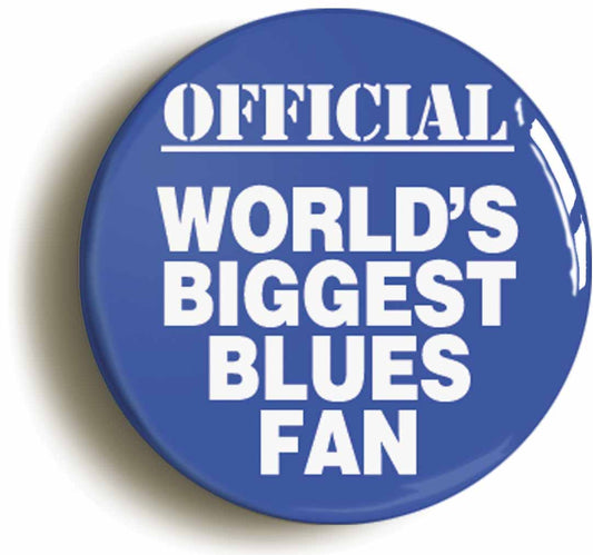 A picture of the front of the product, titled World's Biggest Blues Fan Button Pin Badge