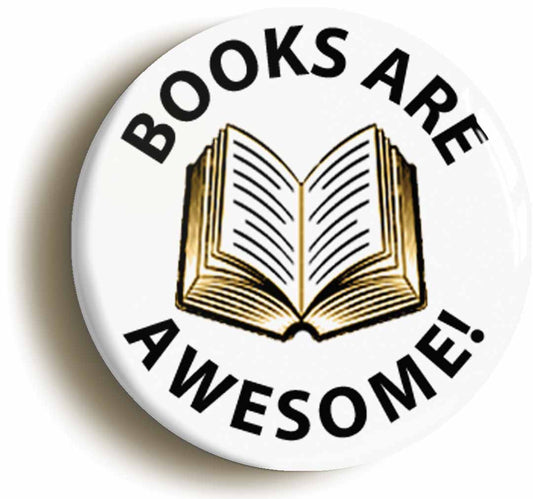 A picture of the front of the product, titled Books Are Awesome Button Pin Badge