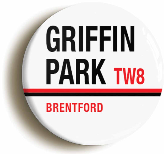 A picture of the front of the product, titled Griffin Park Brentford TW8 London Road Sign Circular 50mm Fridge Magnet