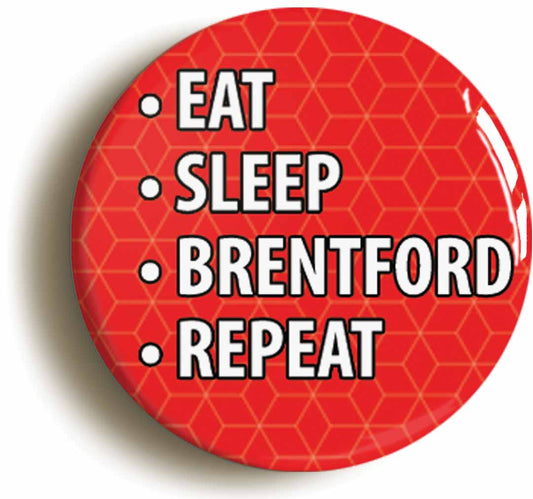 A picture of the front of the product, titled Eat Sleep Brentford Repeat Circular 50mm Fridge Magnet