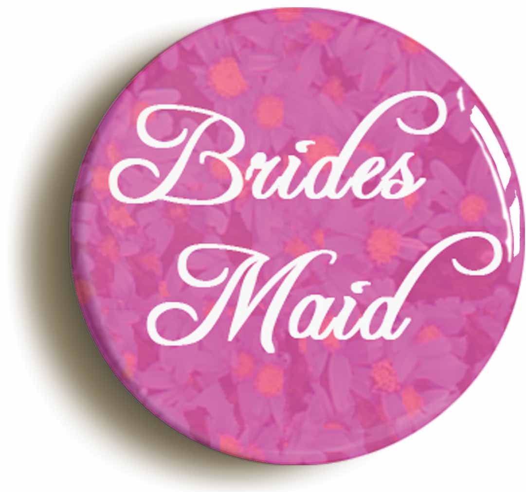 A picture of the front of the product, titled Bridesmaid Wedding Novelty Button Pin Badge