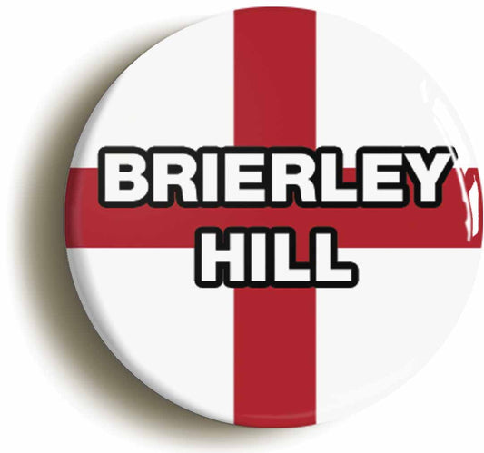 A picture of the front of the product, titled Brierley Hill England Flag Circular 50mm Fridge Magnet