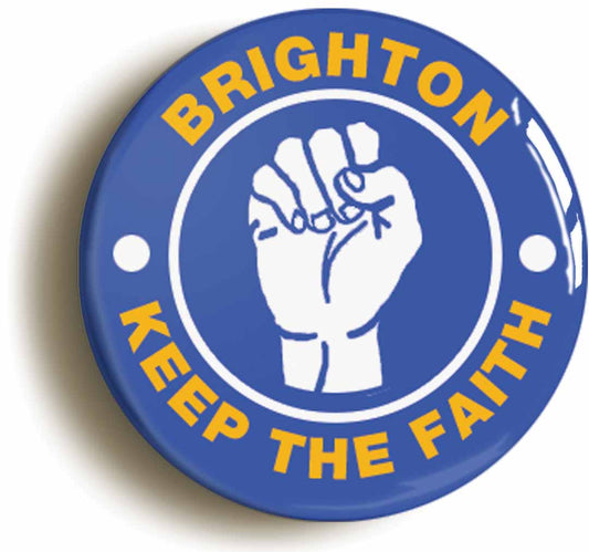 A picture of the front of the product, titled Brighton Keep The Faith Northern Soul Button Pin Badge