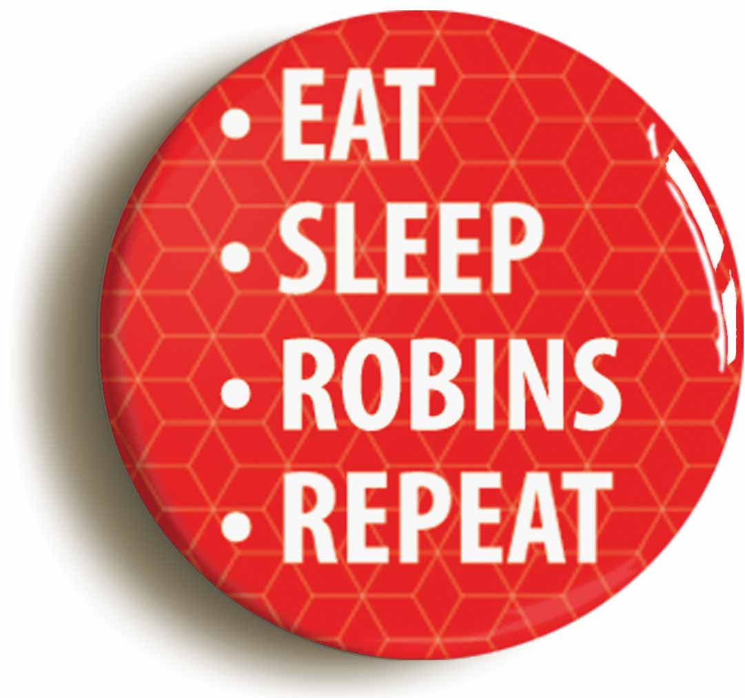 A picture of the front of the product, titled Eat Sleep Robins Repeat Circular 50mm Fridge Magnet
