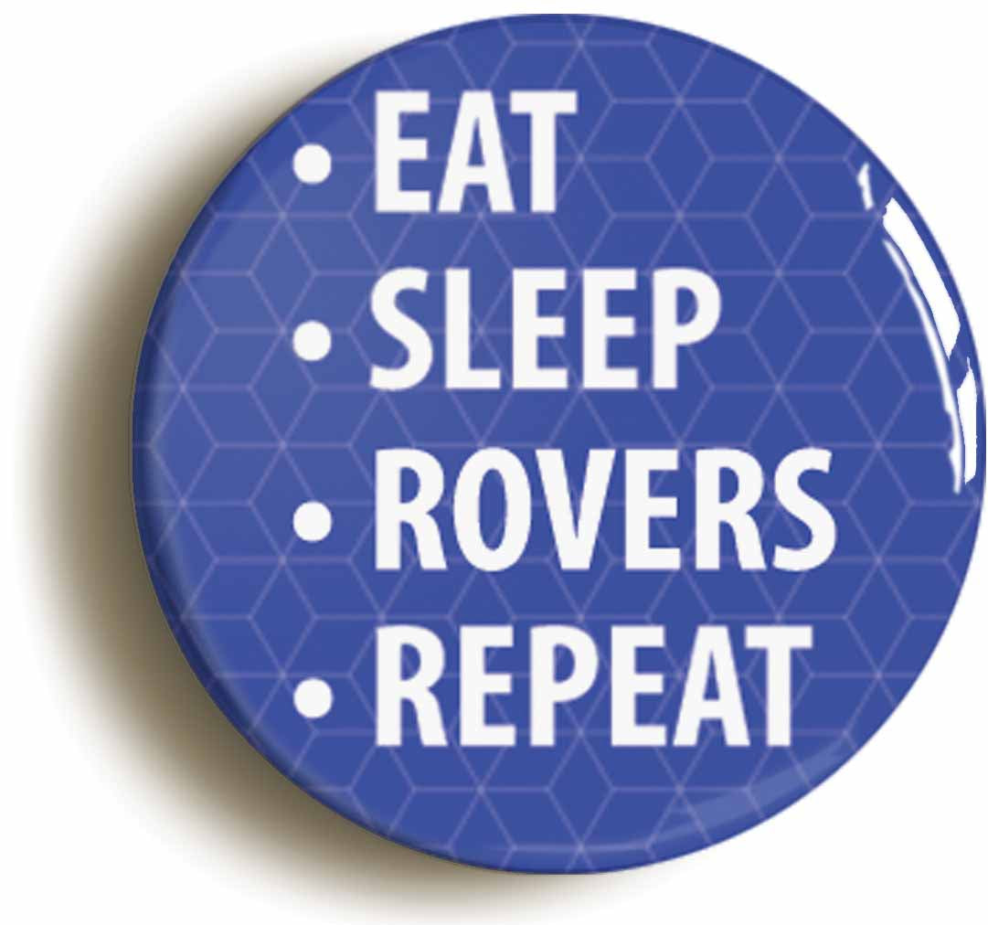 A picture of the front of the product, titled Eat Sleep Rovers Repeat Circular 50mm Fridge Magnet