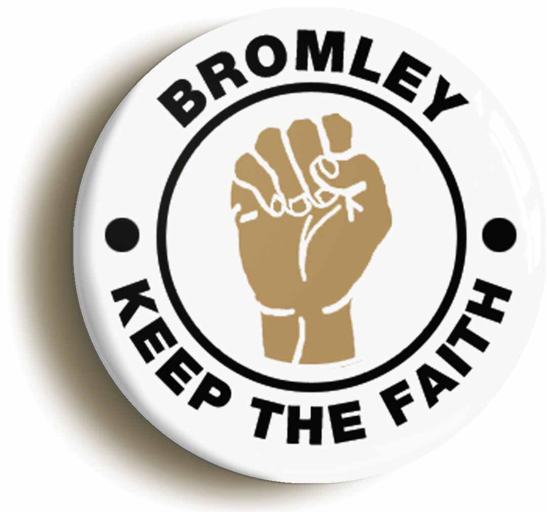 A picture of the front of the product, titled Bromley Keep The Faith Northern Soul Button Pin Badge