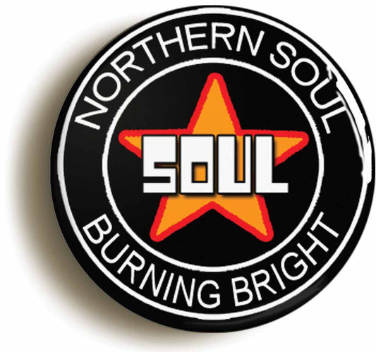 A picture of the front of the product, titled Northern Soul Burning Bright Button Pin Badge