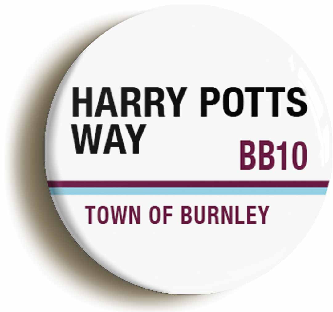 A picture of the front of the product, titled Harry Potts Way BB10 Burnley Road Sign Button Pin Badge