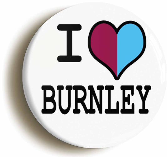 A picture of the front of the product, titled I Heart Love Burnley Circular 50mm Fridge Magnet