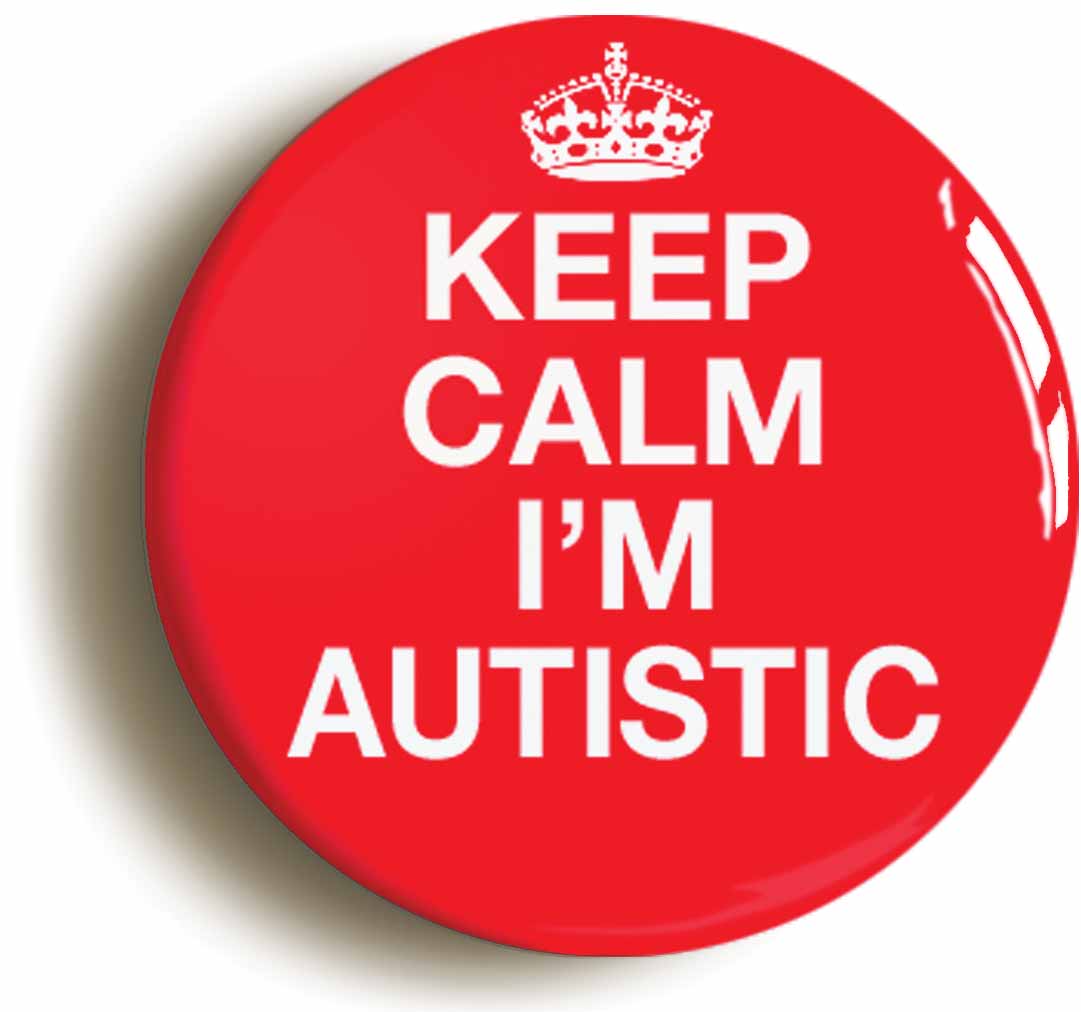 A picture of the front of the product, titled Keep Calm I'm Autistic Button Pin Badge