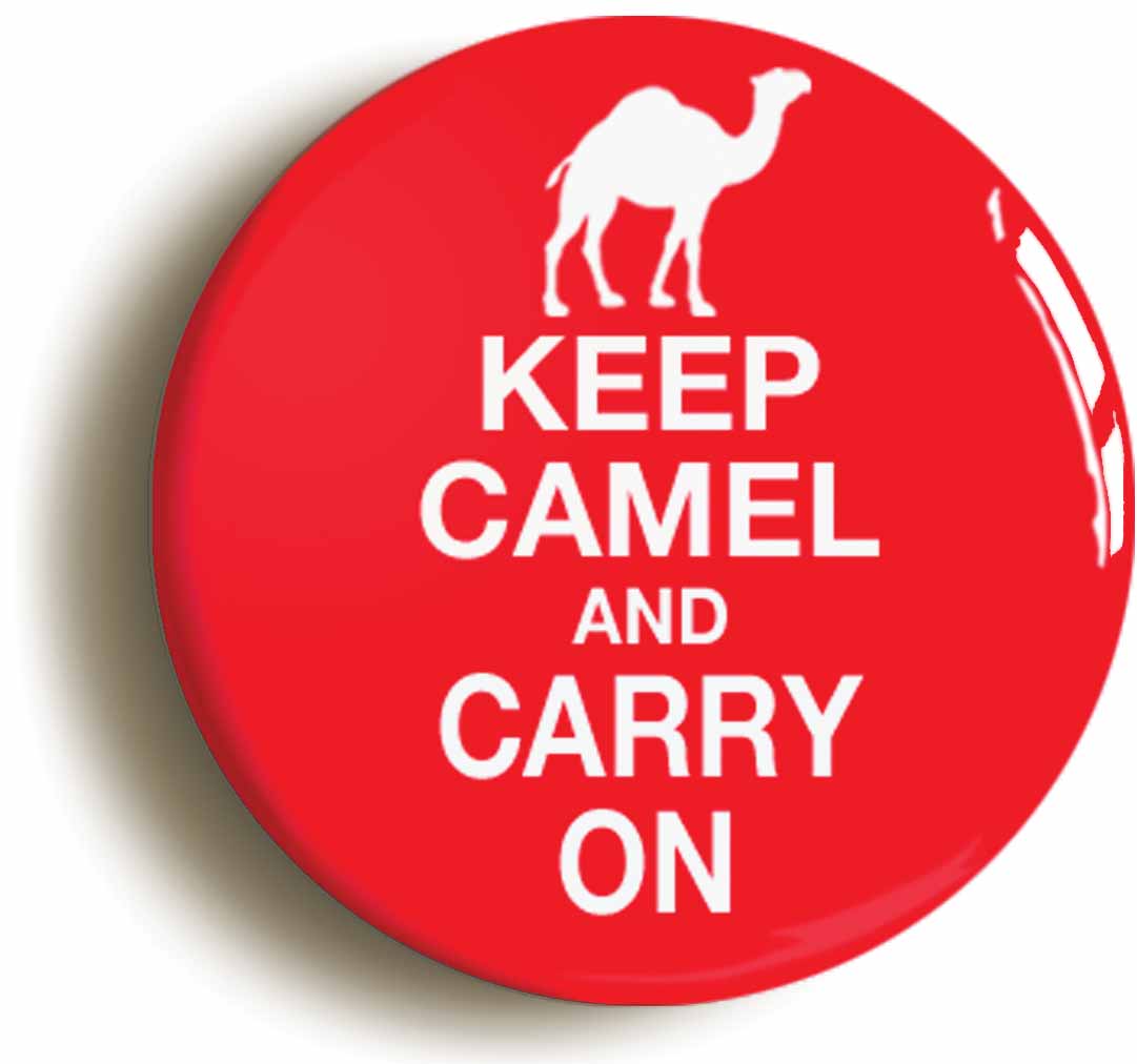 A picture of the front of the product, titled Keep Camel And Carry On Funny Button Pin Badge