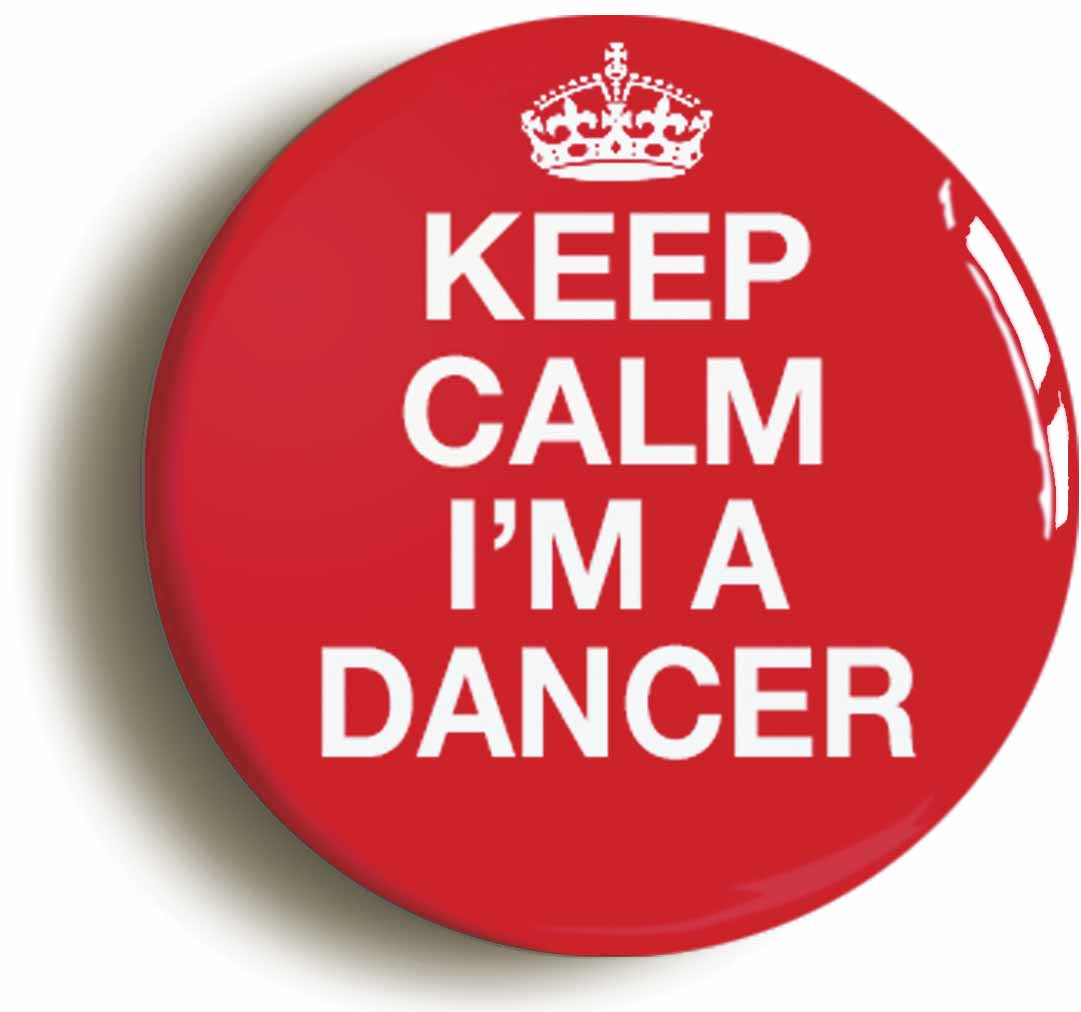 A picture of the front of the product, titled Keep Calm I'm A Dancer Button Pin Badge