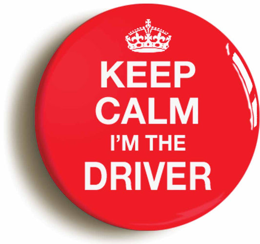 A picture of the front of the product, titled Keep Calm I'm The Driver Funny Button Pin Badge