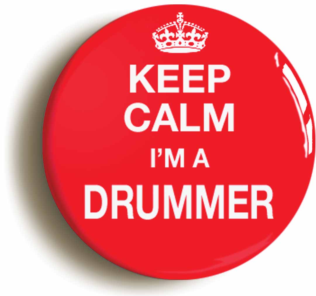 A picture of the front of the product, titled Keep Calm I'm A Drummer Funny Button Pin Badge