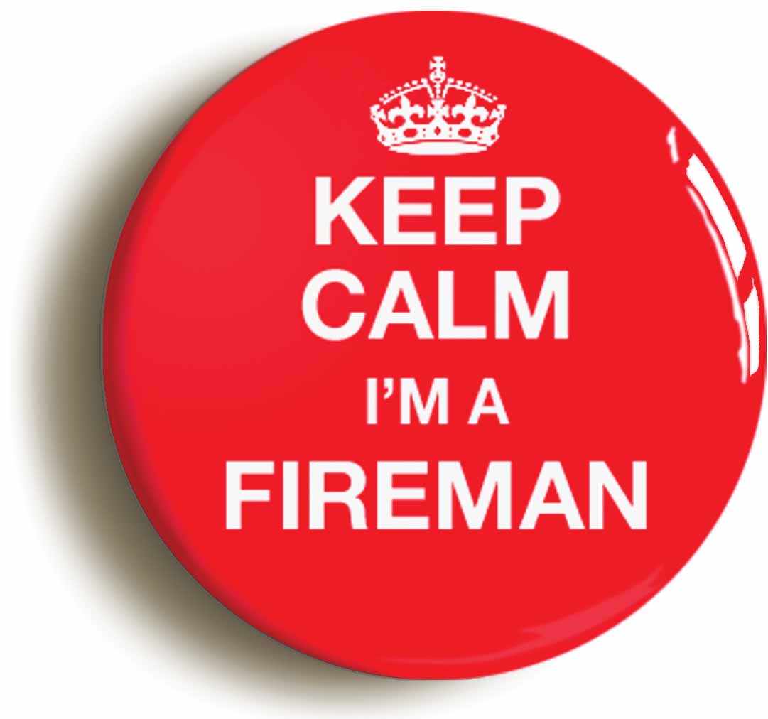 A picture of the front of the product, titled Keep Calm I'm A Fireman Button Pin Badge