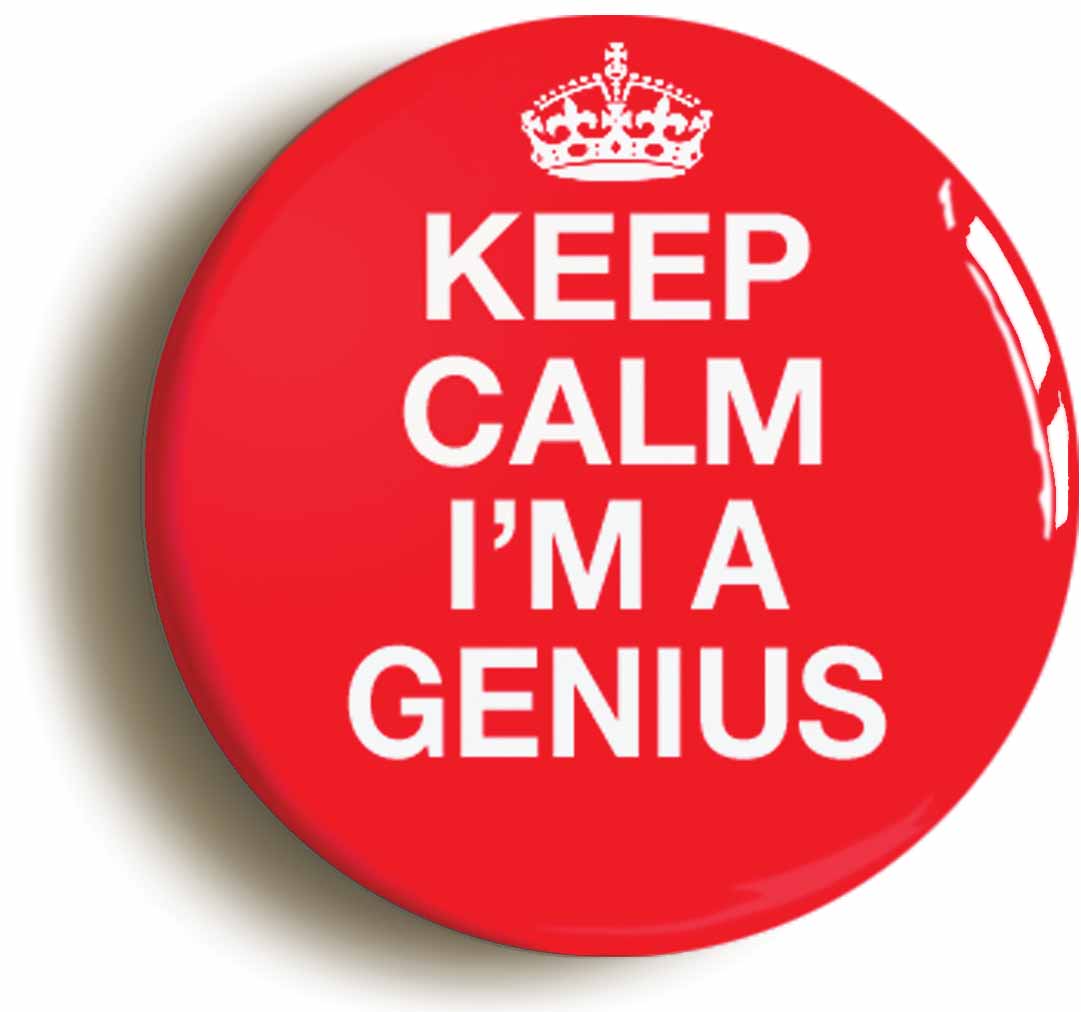 A picture of the front of the product, titled Keep Calm I'm A Genius Button Pin Badge