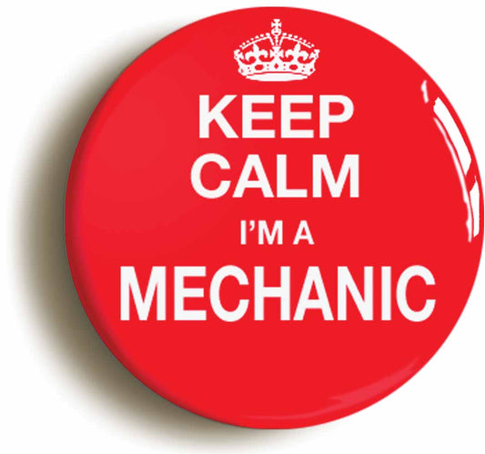 A picture of the front of the product, titled Keep Calm I'm A Mechanic Funny Button Pin Badge