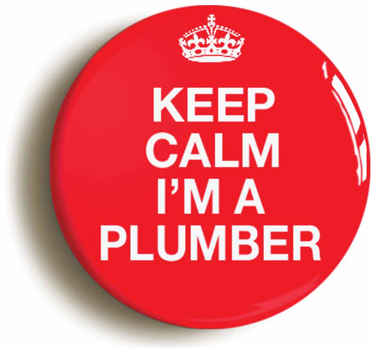 A picture of the front of the product, titled Keep Calm I'm A Plumber Funny Button Pin Badge