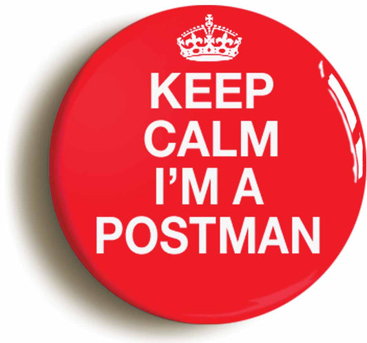 A picture of the front of the product, titled Keep Calm I'm A Postman Funny Button Pin Badge