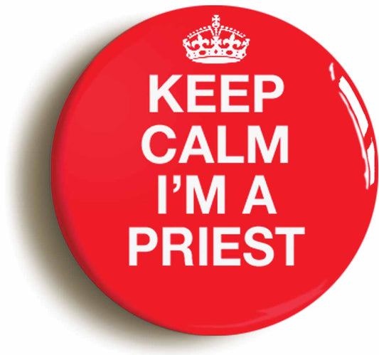 A picture of the front of the product, titled Keep Calm I'm A Priest Button Pin Badge