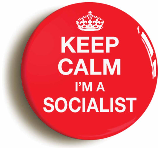A picture of the front of the product, titled Keep Calm I'm A Socialist Button Pin Badge