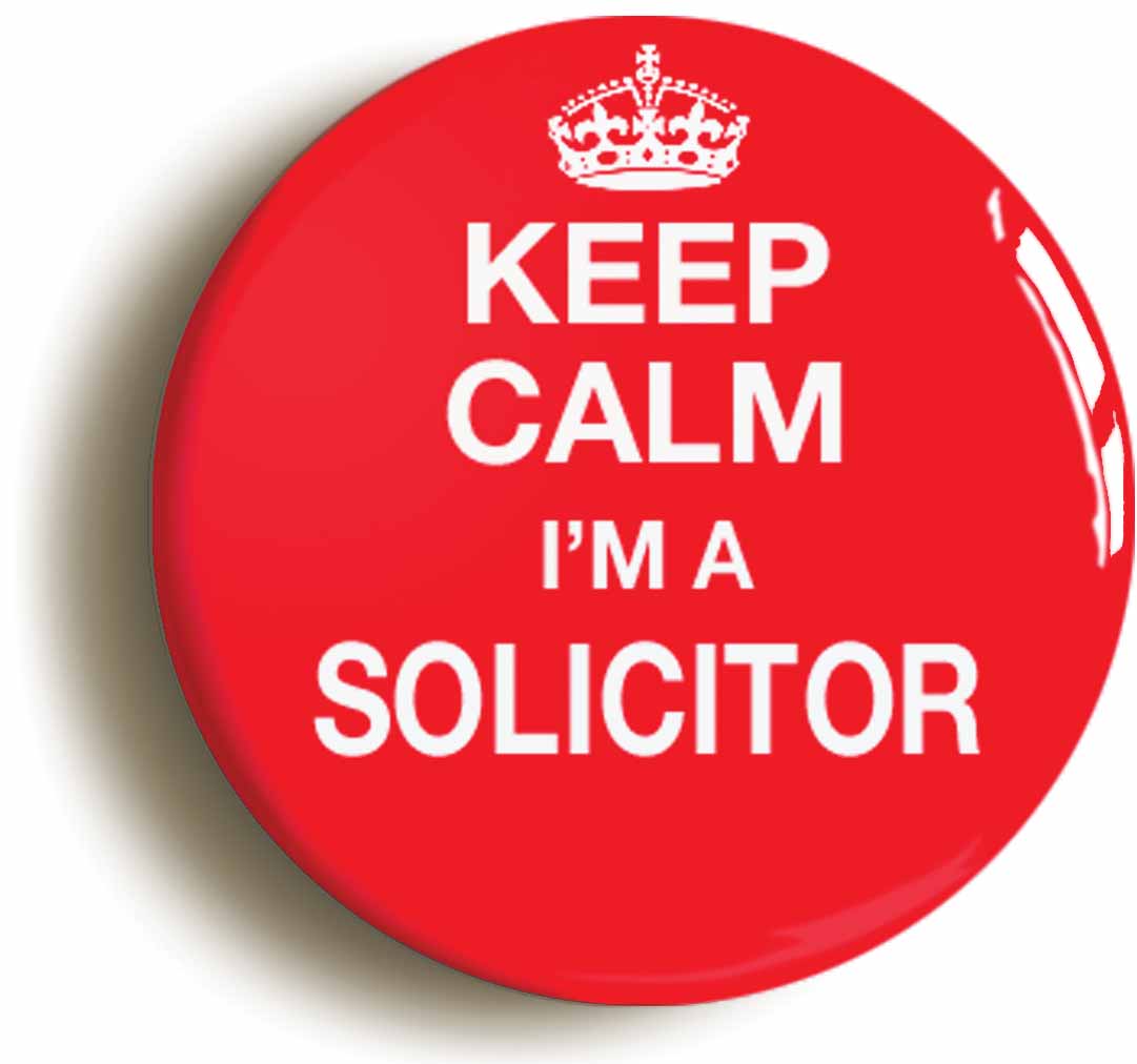 A picture of the front of the product, titled Keep Calm I'm A Solicitor Funny Lawyer Button Pin Badge