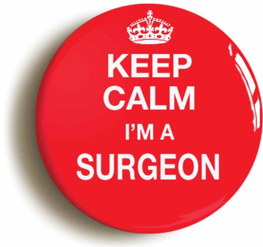 A picture of the front of the product, titled Keep Calm I'm A Surgeon Button Pin Badge