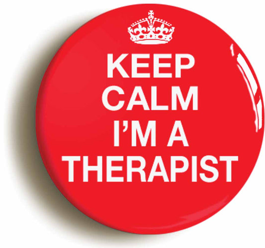 A picture of the front of the product, titled Keep Calm I'm A Therapist Funny Therapy Button Pin Badge