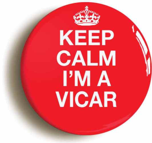 A picture of the front of the product, titled Keep Calm I'm A Vicar Fancy Dress Button Pin Badge