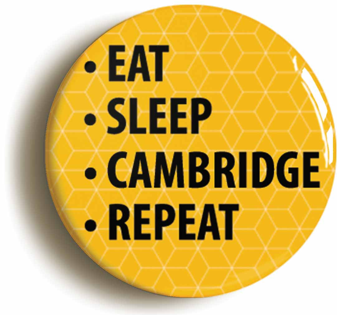 A picture of the front of the product, titled Eat Sleep Cambridge Repeat Circular 50mm Fridge Magnet