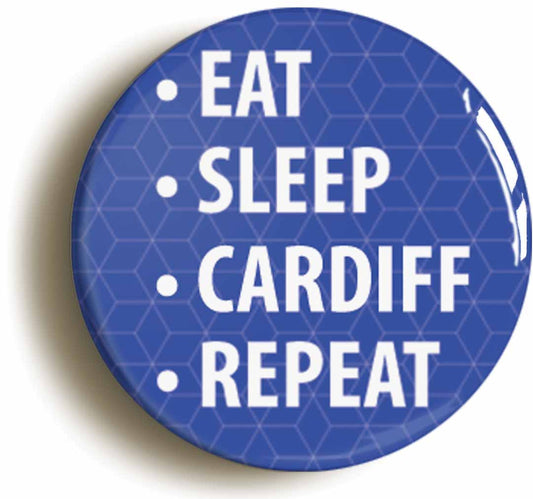 A picture of the front of the product, titled Eat Sleep Cardiff Repeat Circular 50mm Fridge Magnet