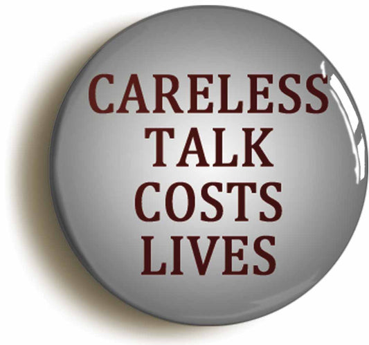 A picture of the front of the product, titled Careless Talk Costs Lives Button Pin Badge
